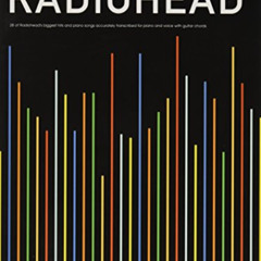 [FREE] PDF 💓 Radiohead Piano Songbook: (Piano, Vocal, Guitar) by  Radiohead [KINDLE