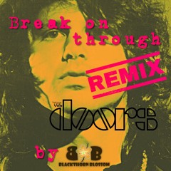 The Doors - Break on through - Remix by Blackthorn Blossom