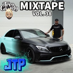 Troy Candy Mixtape VOL.38 Ft. JTP