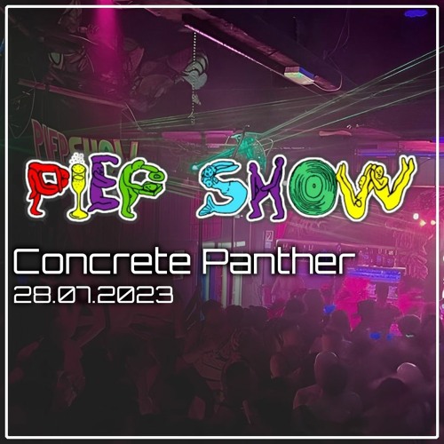 PiepShow - Concrete Panther(28.07.2023)