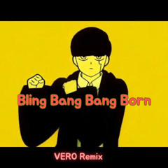 VERO - Bling Bang Bang Born (Remix)