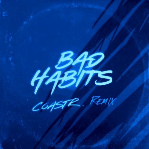 Stream Ed Sheeran - Bad Habits (COASTR. Remix) by COASTR. | Listen online  for free on SoundCloud