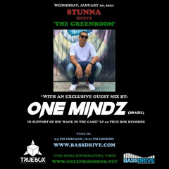 STUNNA Hosts THE GREENROOM with ONE MINDZ Guest Mix January 20 2021