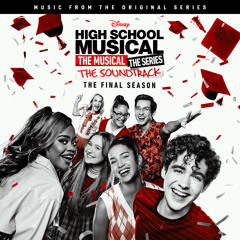 Right Here, Right Now (From "High School Musical: The Musical: The Series (The Final Season)")
