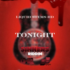 TONIGHT feat. Liquid Stems HD [Sinners Riddim]