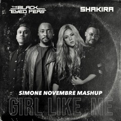 Black Eyed Peas, Shakira - Girl Like Me - (Simone Novembre Mashup 2019)[Free Download]