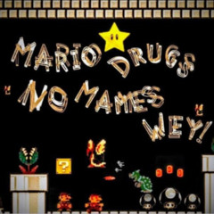 Mario Drugs.- No Mames Wey!