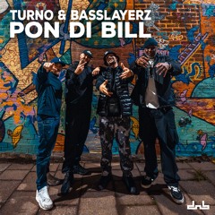 Turno & BassLayerz - Pon Di Bill