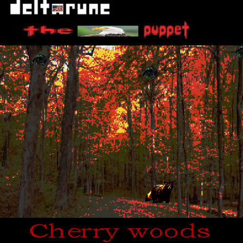 [Deltarune; The 🦅🇺🇸 Puppet] - Cherry woods