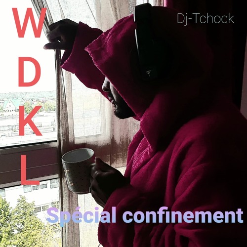 WDKL - Dj - Tchock 20 - 04 - 2020