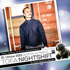 25.10.2023 - ToFa Nightshift mit Étienne