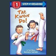 EBOOK #pdf 📖 Tae Kwon Do! (Step into Reading) Full PDF