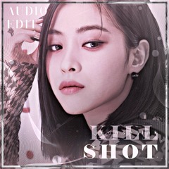Kill Shot - ITZY audio edit  [use 🎧!]