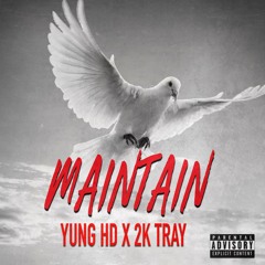 Maintain (feat. 2K Tray)