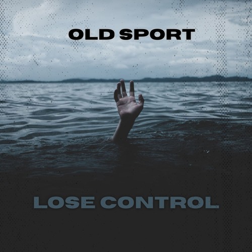 Old Sport - Lose Control