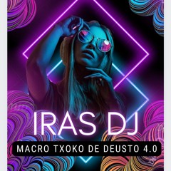 Iras Dj - Macro Txoko De Deusto 4.0