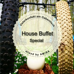 House Buffet Special - Osterkonfekt am Gabentisch -- mixed by AM!RA