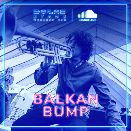Balkan Bump at Do LaB Stage Weekend One 2022