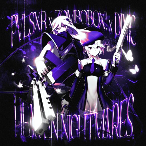 pvlsxr x ZomboBox! x Din1c - HEAVEN NIGHTMARES II (SC ONLY)