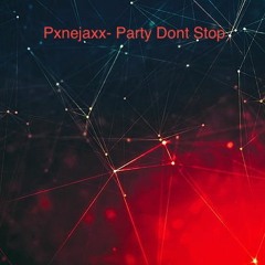 Pxnejaxx - Party Dont Stop(Single EP)