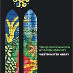 free EPUB 💓 The Queen’s Window by David Hockney Westminster Abbey by Susan Jenkins [