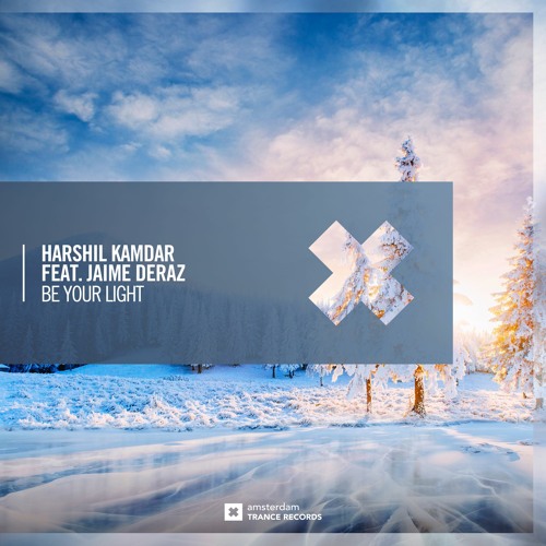 Harshil Kamdar Feat. Jaime Deraz - Be Your Light