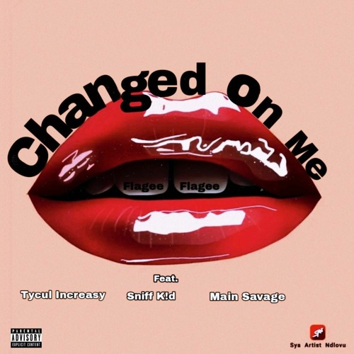 Changed on me[Feat. Sniff K!d, Tycul Increasy & Main Savage].mp3