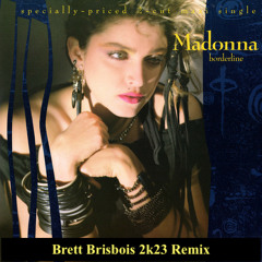 Madonna - Borderline (Brett Brisbois 2k23 Remix)