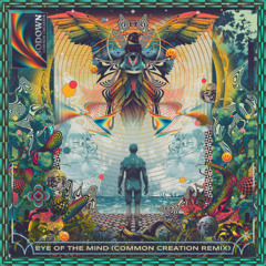 Eye Of The Mind (Common Creation Remix)