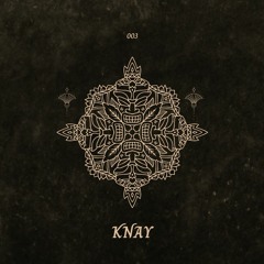Rituale 003: Knay