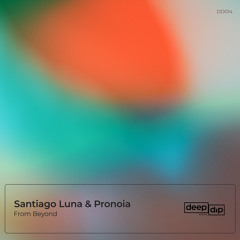 PREMIERE: Santiago Luna & Pronoia - From Beyond
