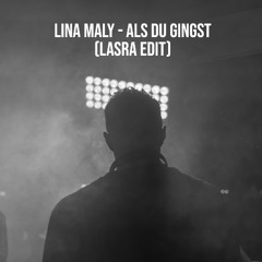 Lina Maly - Als du gingst (LASRA Edit)