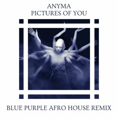 Anyma - Pictures Of You (Blue Purple Afro House Remix) FILTRED FOR COPYRIGHT