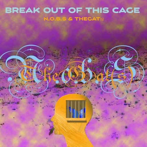 Break Out Of This Cage | TheGat(s) & N.o.b.S