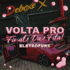 VOLTA PRO FINAL DA FILA! ELETRO FUNK (LUKI DJ, DJ CHINELERA, DJ DOUGLINHAS)