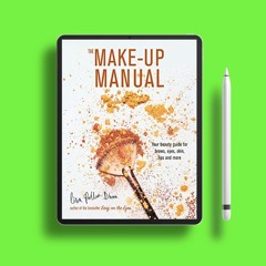 The Make-up Manual: Your beauty guide for brows, eyes, skin, lips and more. Download for Free [PDF]