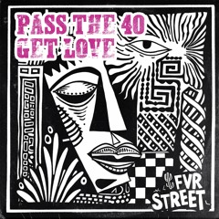 01 - Pass The 40 - Get Love (Original Mix)