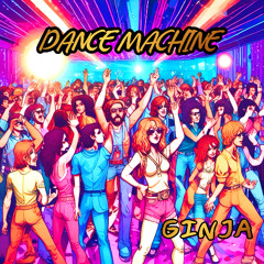 GINJA - DANCE MACHINE FINAL