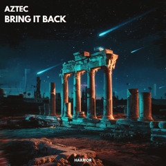 Aztec - Bring it Back (Extended Mix) (Harmor Records)