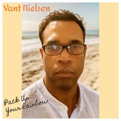 VANT NIELSEN - PACK UP YOUR RAINBOW