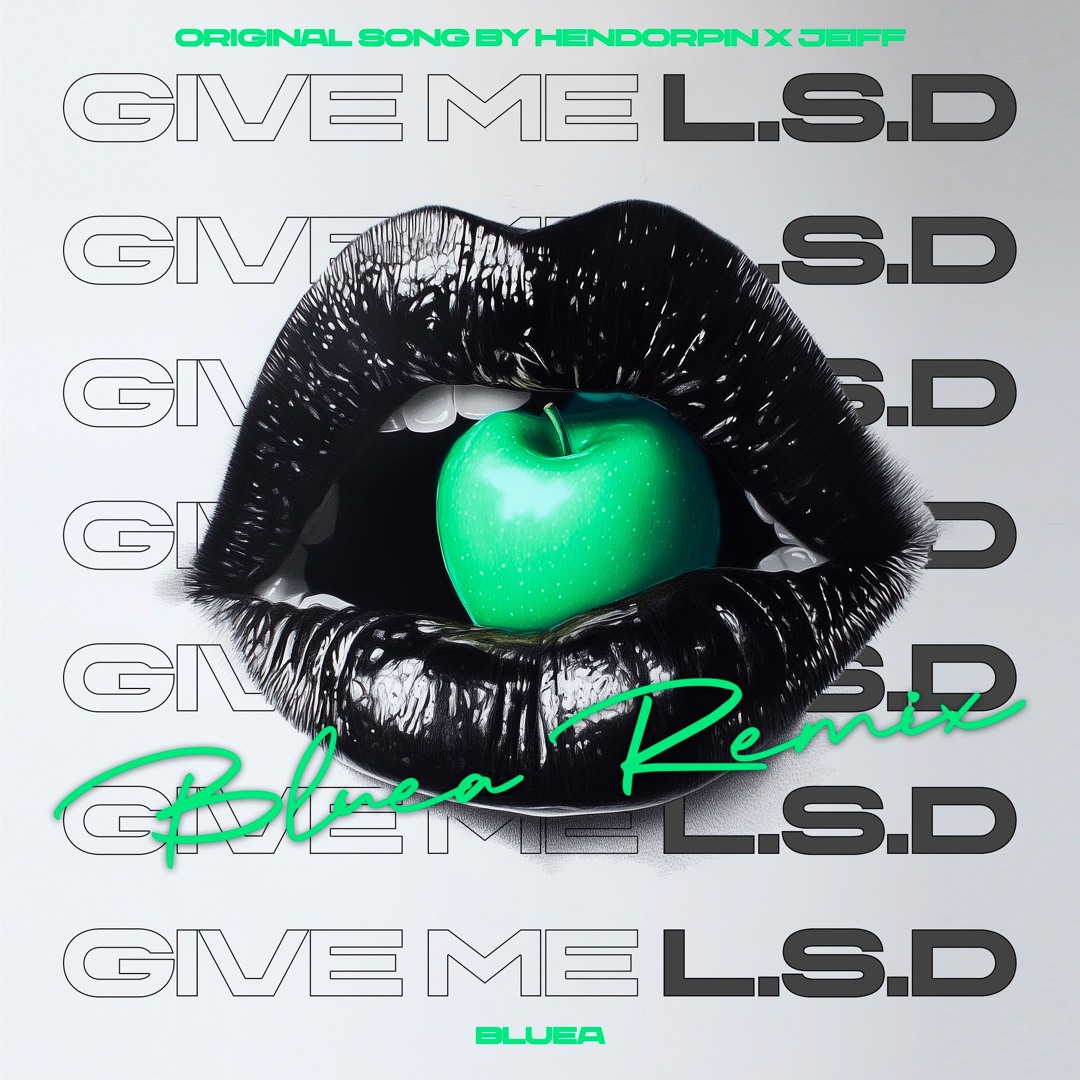 Stream Hendorphin, Jeiff - Give Me L.S.D (BLUEA Remix) FREE by