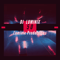 50 - DJ LUMINIX