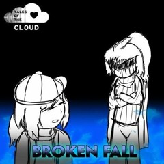 Tales of the C.L.O.U.D - Broken Fall (Cover)
