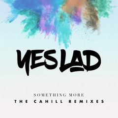 Something More (Cahill Edit)