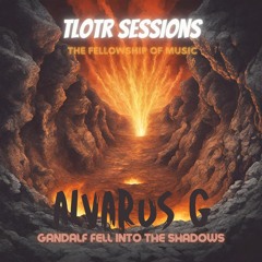TLOTR | The Fellowship Of Music | Alvarus G Gandalf Fell Into The Shadows Session #2