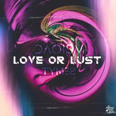 Daoism & Tymes - Love Or Lust