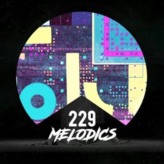 Melodics 229 with Live Guest Mix from Peri Meters