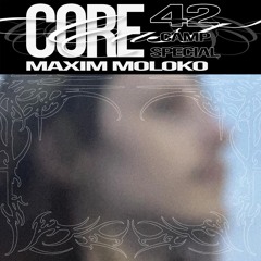 CORECAST 42 CAMP SPECIAL - MAXIM MOLOKO