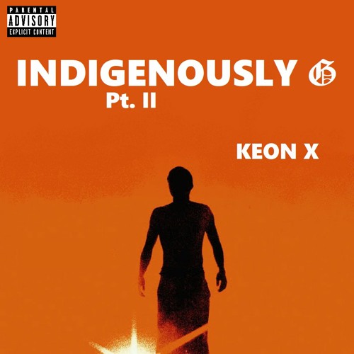 Indigenously G Pt. II - KEON X (Written & prod.)