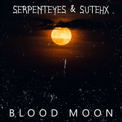 Sutehx & SerpentEyes - Blood Moon - Blood Moon EP [EMP]
